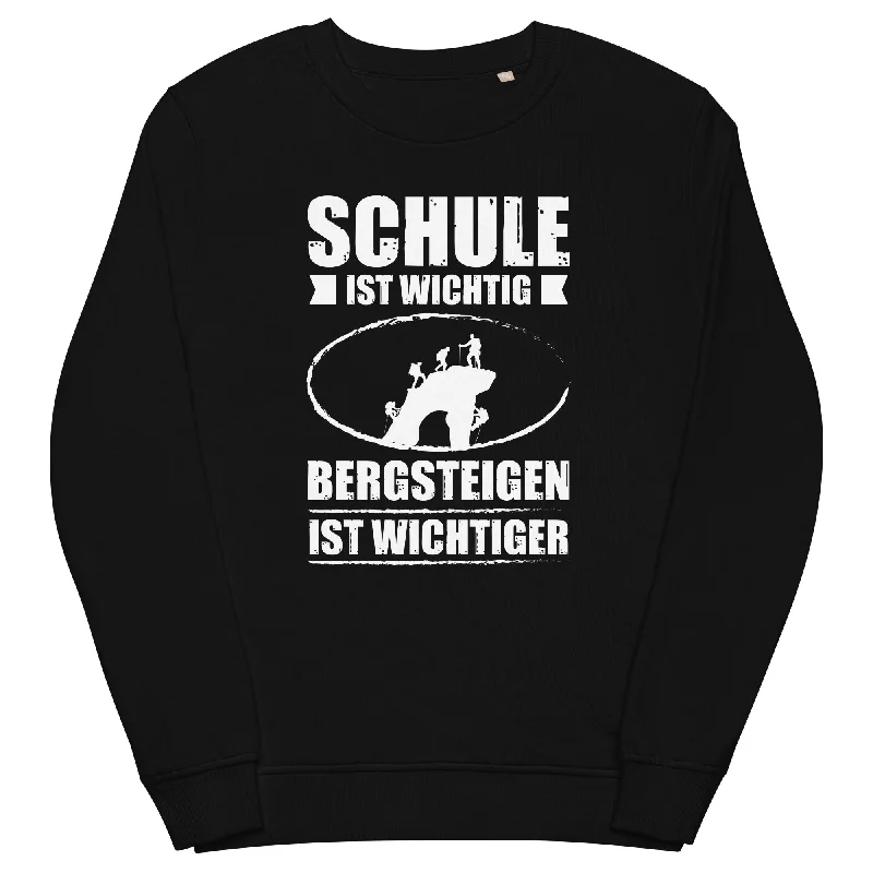 Schule Ist Wichtig Bergsteigen Ist Wichtiger - Unisex Premium Organic Sweatshirt Hoodie Dress Longline Feminine