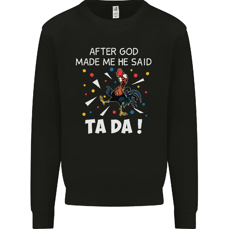 After God Made Me He Said TA DA Funny Mens Sweatshirt Jumper Hoodie with Side Slits Relaxed Casual