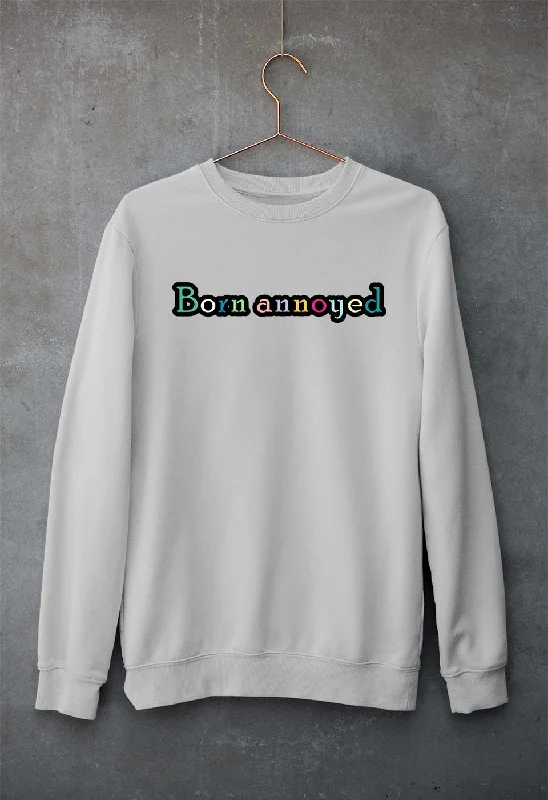 Born Annoyed Unisex Sweatshirt for Men/Women Hoodie with Cuffed Sleeves Snug Secure