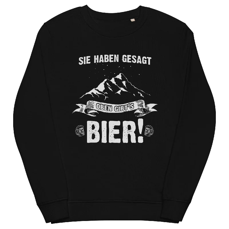 Sie haben gesagt oben gibts Bier - Unisex Premium Organic Sweatshirt Hoodie with Ribbed Neckline Snug Warm