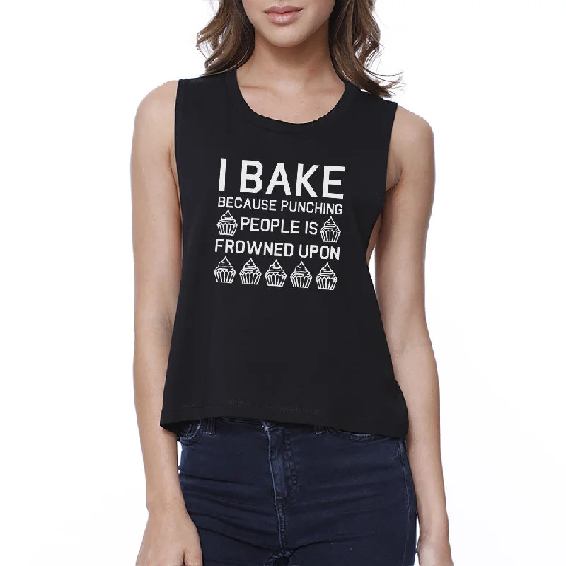 I Bake Because Womens Black Sleeveless Crop Top Funny Baking Quote Elegant Classic Vintage