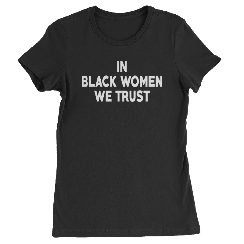 In Black Women We trust Womens T-shirt Notch Collar Peter Pan Collar Cowl Neck