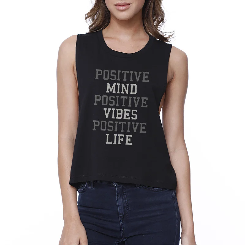 Positive Mind Vibes Life Crop Top Work Out Sleeveless Shirt Iron Safe Non-Iron Wrinkle Free